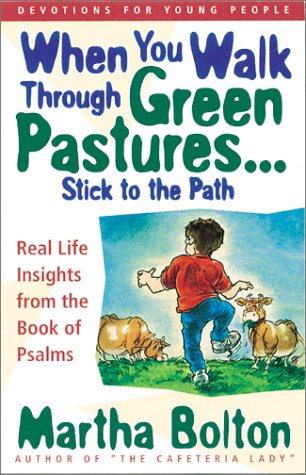 Book cover for When You Walk through Green Pastures-- Stick to the Path