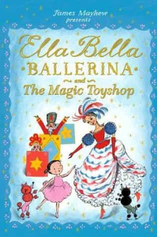 Cover of Ella Bella Ballerina and the Magic Toyshop