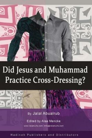 Cover of Did Jesus and Muhammad Practice Cross-Dressing?