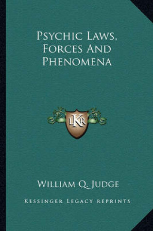 Cover of Psychic Laws, Forces And Phenomena