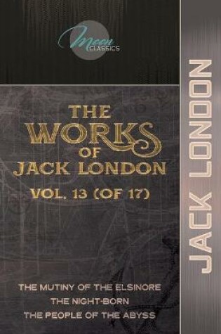 Cover of The Works of Jack London, Vol. 13 (of 17)