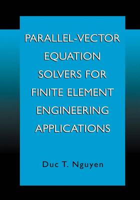 Book cover for Parallel-Vector Equation Solvers for Finite Element Engineering Applications