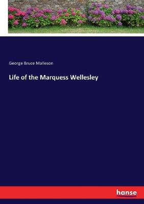 Book cover for Life of the Marquess Wellesley