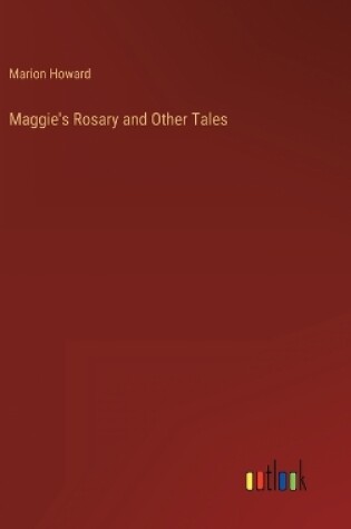 Cover of Maggie's Rosary and Other Tales