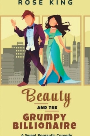 Cover of Beauty and the Grumpy Billionaire