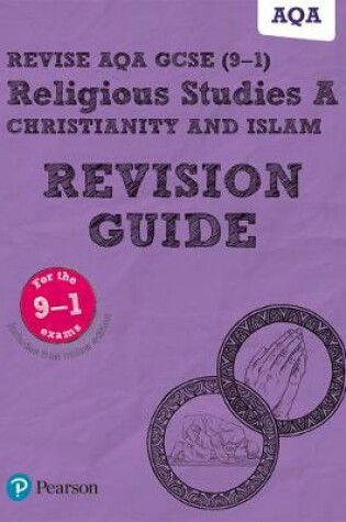 Cover of Revise AQA GCSE (9-1) Religious Studies A Christianity and Islam Revison Guide