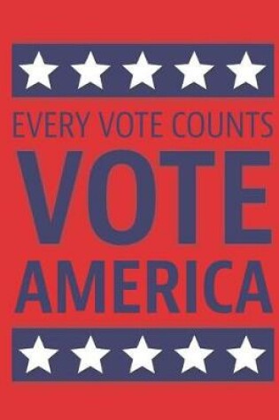 Cover of Every Vote Counts Vote America