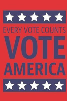 Book cover for Every Vote Counts Vote America