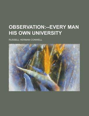 Book cover for Observation; --Every Man His Own University