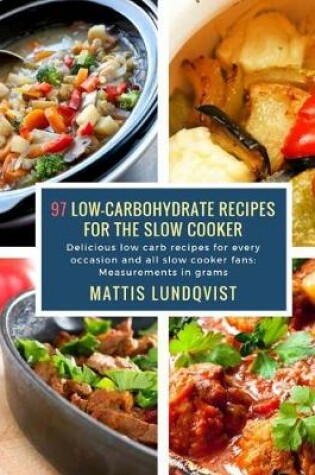 Cover of 97 Low-Carbohydrate Recipes for the Slow Cooker