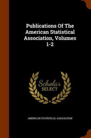 Cover of Publications of the American Statistical Association, Volumes 1-2