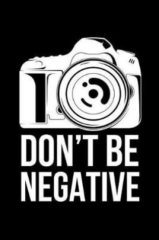 Cover of Don't Be Negative