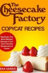 Book cover for The Cheesecake Factory Copycat Recipes