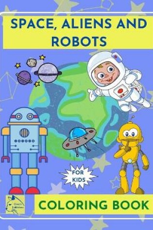 Cover of Space Aliens Robots coloring book for kids