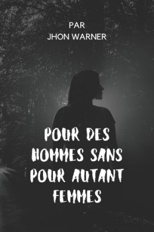 Cover of Pour Des Hommes Sans Pour Autant Femmes