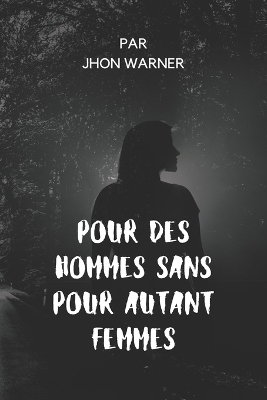 Book cover for Pour Des Hommes Sans Pour Autant Femmes