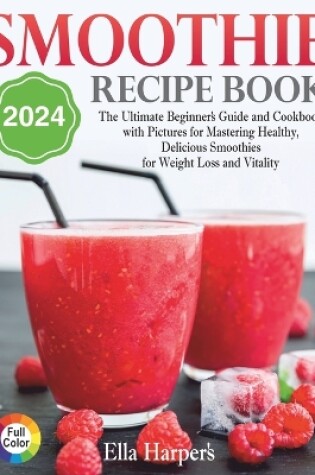 Cover of "Smoothie Recipe Book 2024
