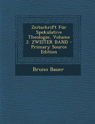 Book cover for Zeitschrift Fur Spekulative Theologie, Volume 2. Zweiter Band - Primary Source Edition
