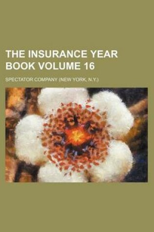 Cover of The Insurance Year Book Volume 16