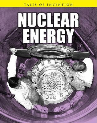 Cover of Nuclear Energy (Tales of Invention)