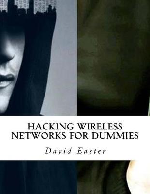 Book cover for Hacking Wireless Networks for Dummies