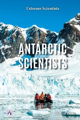 Book cover for Extreme Scientists: Antarctic Scientists