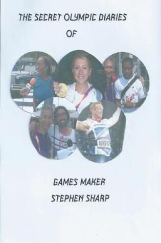 Cover of The Secret Olympic Diaries of Games Maker Stephen Sharp