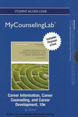 Cover of NEW MyLab Counseling with Pearson eText -- Standalone Access Card -- for Career Information, Career Counseling, and Career Development