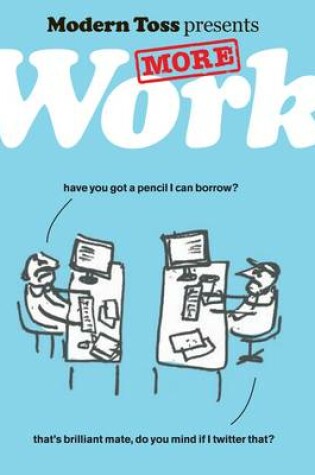 Cover of Modern Toss Presents More Work
