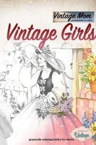 Cover of Vintage mom coloring book for adults vintage Girls - grayscale coloring books for adults
