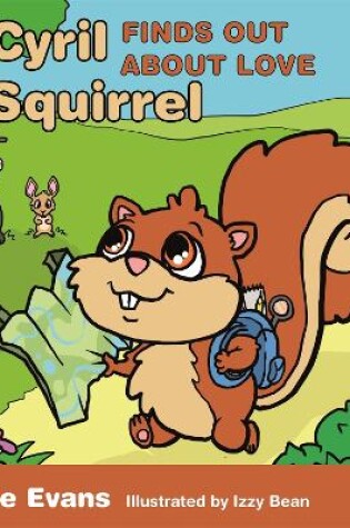 Cover of Cyril Squirrel Finds Out About Love