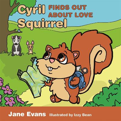 Cover of Cyril Squirrel Finds Out About Love