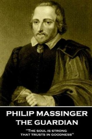 Cover of Philip Massinger - The Guardian