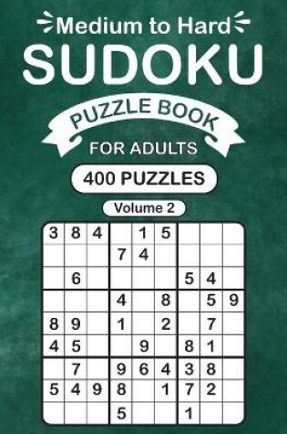 Cover of Medium to Hard Sudoku Puzzle Book For Adults Vol 2