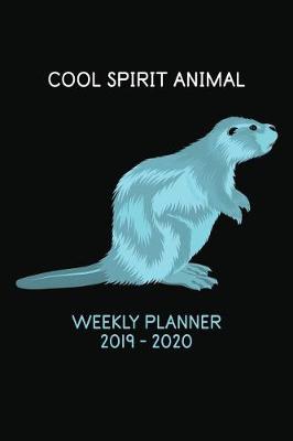 Book cover for Cool Spirit Animal Weekly Planner 2019 - 2020