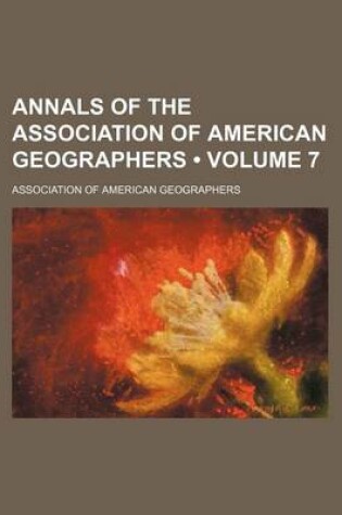 Cover of Annals of the Association of American Geographers (Volume 7)