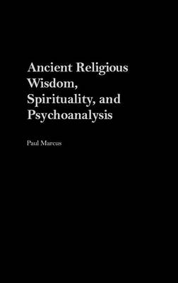 Book cover for Ancient Religious Wisdom, Spirituality and Psychoanalysis