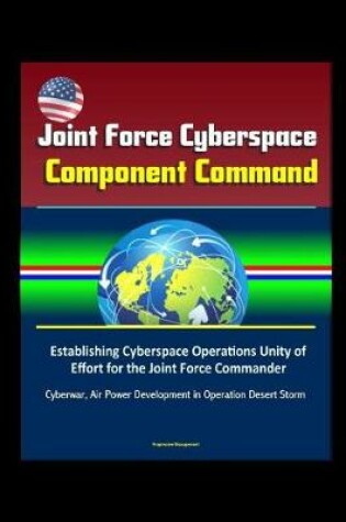 Cover of Joint Force Cyberspace Component Command