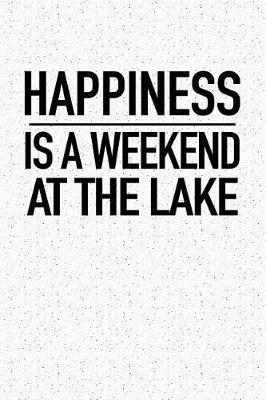 Book cover for Happiness Is a Weekend at the Lake