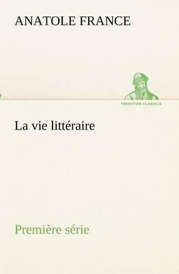 Book cover for La vie littéraire Première série