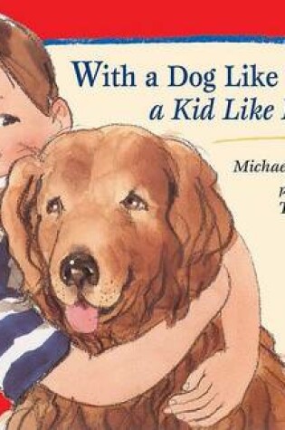 Cover of With A Dog Like That, A Kid Li