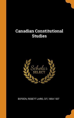 Book cover for Canadian Constitutional Studies