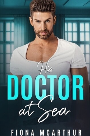 Cover of His Doctor at Sea