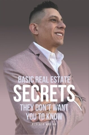 Cover of Basic Real Estate Secrets They Don't Want You To Know