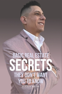 Book cover for Basic Real Estate Secrets They Don't Want You To Know