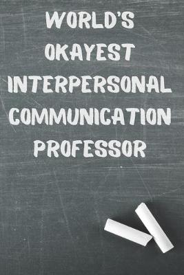 Book cover for World's Okayest Interpersonal Communication Professor