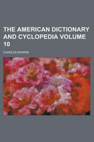 Cover of The American Dictionary and Cyclopedia Volume 10