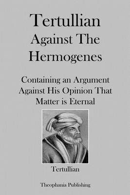 Book cover for Tertullian Against Hermogenes