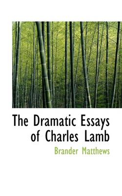 Book cover for The Dramatic Essays of Charles Lamb