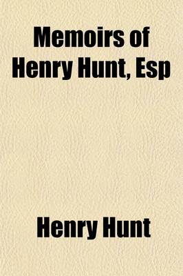 Book cover for Memoirs of Henry Hunt, ESP